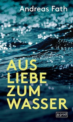 Andreas Fath: Aus Liebe zum Wasser