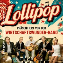 Lollipop - Die Rock'n Roll Show - präsentiert von der Wirtschaftswunder-Band