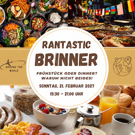 Rantastic Brinner – Breakfast meets Dinner - Around the World