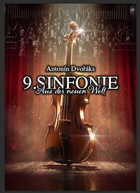 Antonín Dvořák, 9. Sinfonie - "Aus der Neuen Welt" sowie P. Tschaikowski, "Romeo und Julia" - Ouvertüre