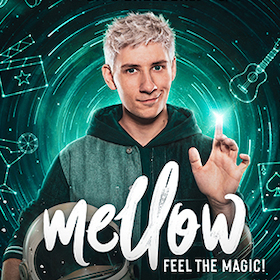 Mellow – Feel the Magic! - Die neue Magieshow live erleben!