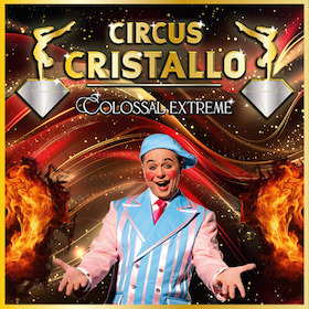 Circus Cristallo 2026 - COLOSSAL EXTREME - Die neue Show