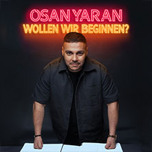 Osan Yaran - Wollen wir beginnen?