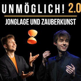 UNMÖGLICH 2.0! - Jonglage und Zauberkunst