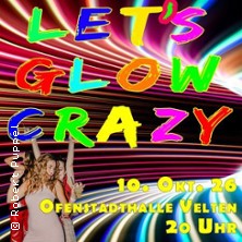 Let´s glow crazy - Velten