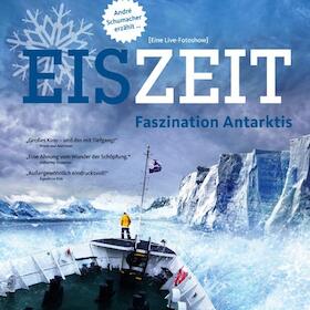 Weltenbummler: André Schumacher - Eiszeit – Abenteuer Antarktis
