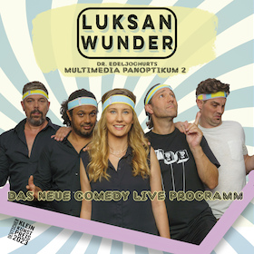 Luksan Wunder - Dr. Edeljoghurts Multimediapanoptikum 2