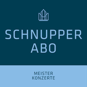 Schnupper-Abonnement Meisterkonzerte 3 aus 5