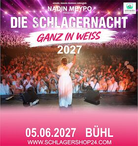 Die SchlagerNacht - Ganz in weiß - Präsentiert von Nadin Meypo