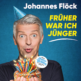 Johannes Flöck - Früher war ich jünger - Wenn Happy und Birthday getrennte Wege gehen