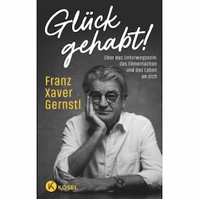 Franz Xaver Gernstl: „Glück gehabt!“