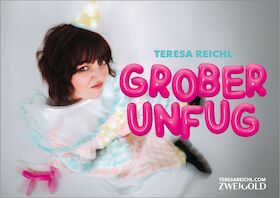 Teresa Reichl - Grober Unfug