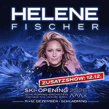 Helene Fischer - Ski-Opening Schladming-Dachstein 2026