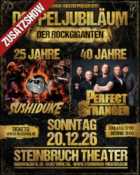 Sushiduke & Pefect Stranger - Zusatz-Show - Doppeljubiläum der Rockgiganten