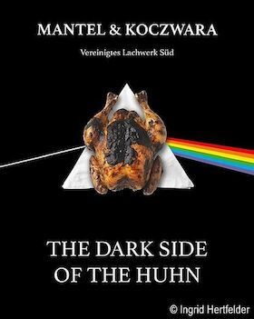 Mantel & Koczwara - "The dark side of the Huhn"