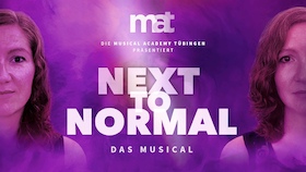 NEXT TO NORMAL - Präsentiert von der Musical Academy Tübingen