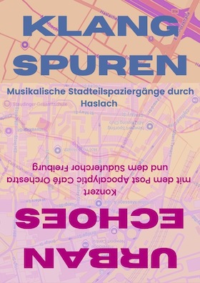Klangspuren - musikalischer Stadtteilspaziergang durch Haslach - Spielzeit-Ausklang