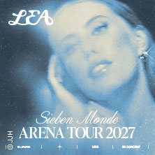 LEA - Sieben Monde Arena Tour 2027