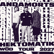 Anda Morts - Hektomatik Wöd Tour 2027