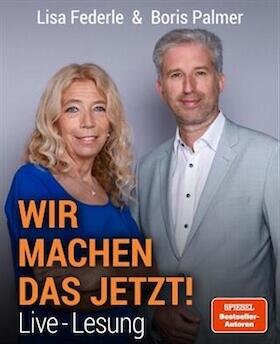 Dr. Lisa Federle & Boris Palmer - „Wir machen das jetzt!“ – Live-Lesung