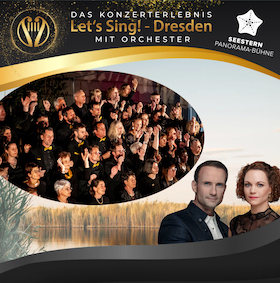 Let´s sing Dresden! - "Liebe ist alles" Das musikalische Open-Air-Highlight des Sommers