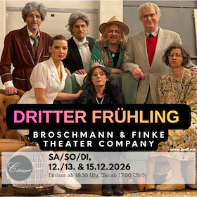 Broschmann & Finke Theater Company - Dritter Frühling