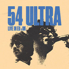 54 Ultra | Support: Feel Trip
