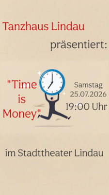 "Time is Money" - Tanzhaus Lindau (B)