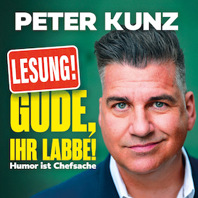 GUDE, IHR LABBE! - Lesung mit Peter Kunz