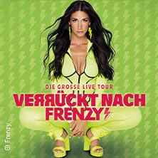 VERRÜCKT NACH FRENZY - TOUR 2027