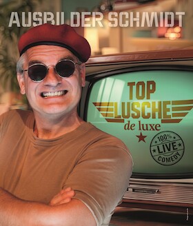 Ausbilder Schmidt - Top Lusche de Luxe