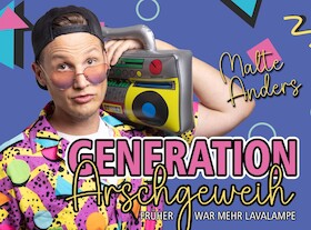Malte Anders: Generation Arschgeweih - Früher war mehr Lavalampe