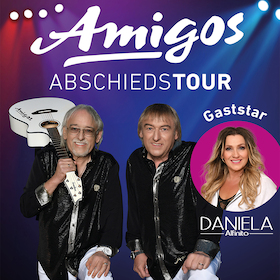 Amigos - Abschiedstour - Gaststar: Daniela Alfinito