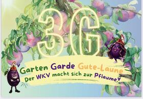 Prunksitzung 2026 - Garten. Garde. Gute Laune. - Der WKV macht sich zur Pflaume