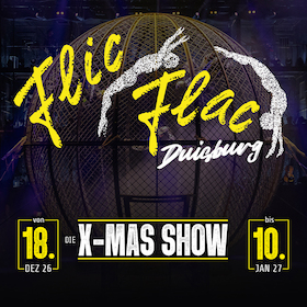 Flic Flac Duisburg - Die neunte X-Mas Show