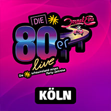 DIE 80ER LIVE Köln 2027