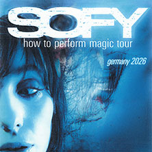 SOFY - How to Perform Magic - Tour
