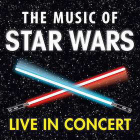 The Music of Star Wars – Live in Concert - Cinema Festival Symphonics