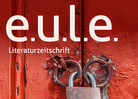 Gastveranstaltung: e.u.l.e. Literaturzeitschrift - Lesung und Gespräch