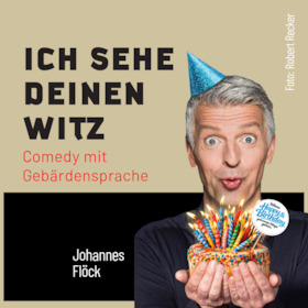 Ich sehe deinen Witz - Comedy mit Gebärdensprache