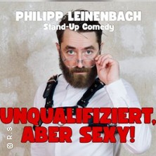 Philipp Leinenbach - Unqualifiziert, aber sexy