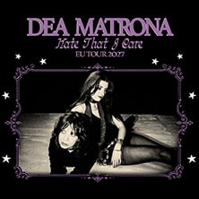 Dea Matrona - Hate That I Care EU Tour 2027