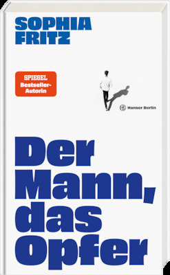 Sophia Fritz: Der Mann, das Opfer