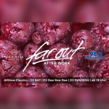 Far OUT - After Work ab 19 Uhr
