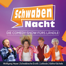 Die Comedy-Show fürs Ländle! - SchwabenNacht Uhingen
