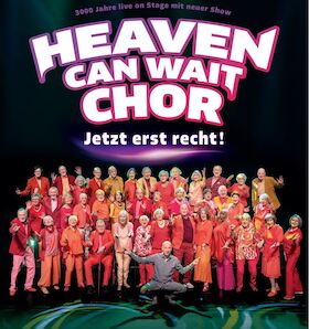 Heaven Can Wait Chor - Jetzt erst recht!