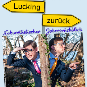 Lucking zurück - Kabarettistischer Jahresrückblick