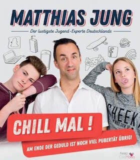 Chill mal! - Am Ende der Geduld ist noch viel Pubertät übrig