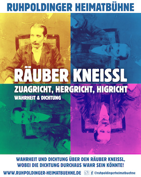 Zuagricht, hergricht, higricht! - Dichtung & Wahrheit über Mathias Kneißl