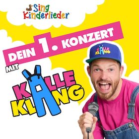 SING KINDERLIEDER & KALLE KLANG - DEIN 1. KONZERT